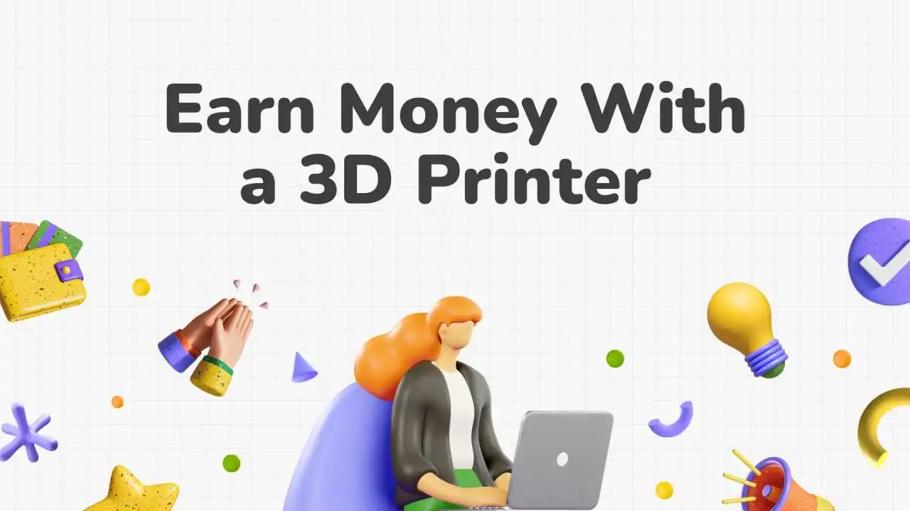 Earn Money with a 3D Printer